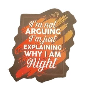 NEW! I'm Not Arguing I'm Just Explaining Why I am Bright Laptop Vinyl Sticker